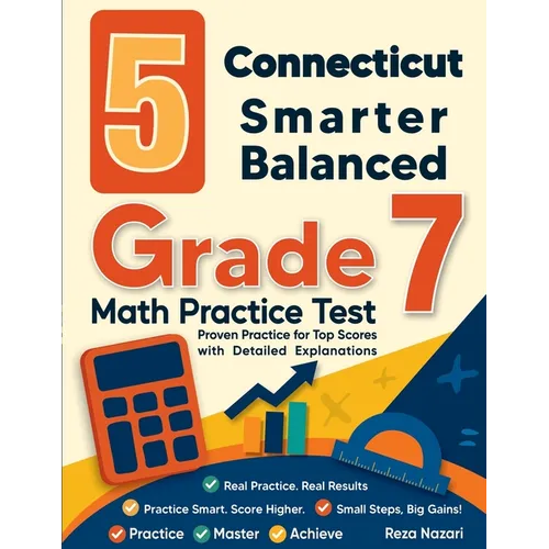 5 Connecticut Smarter Balanced Grade 7 Math Practice Tests: Proven Practice for Top Scores with Detailed Explanations - Paperback
