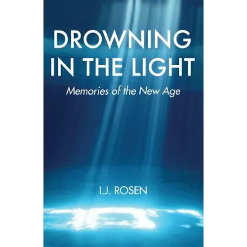 Drowning In The Light: Memories Of The New Age - Paperback