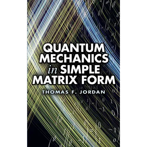 Quantum Mechanics in Simple Matrix Form - Paperback