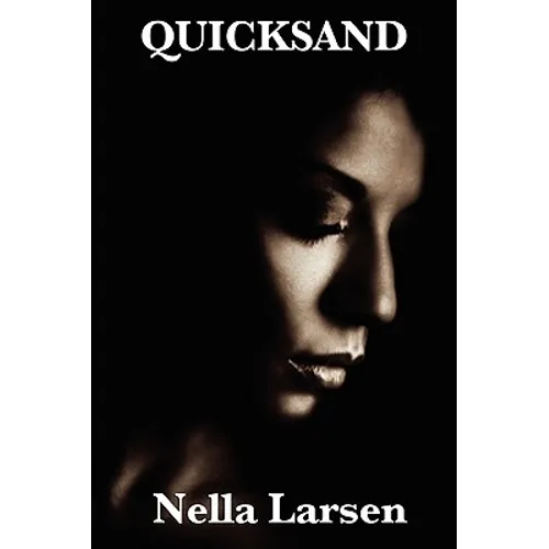 Quicksand: A Harlem Renaissance Novel of Race, Identity, and Restless Desire - Paperback