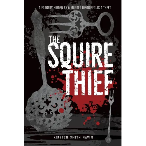 The Squire Thief: A forgery hidden by a murder disguised as a theft - Paperback