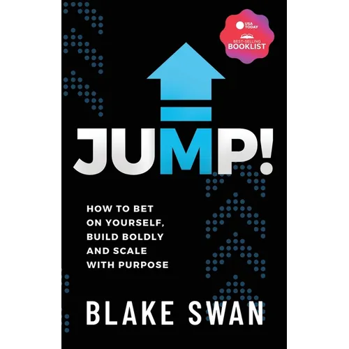 Jump!: How to Bet on Yourself, Build Boldly and Scale with Purpose - Paperback