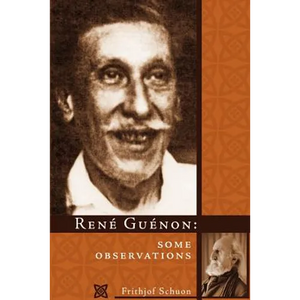Rene Guenon: Some Observations - Paperback