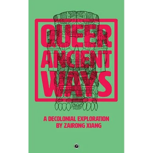 Queer Ancient Ways: A Decolonial Exploration - Paperback