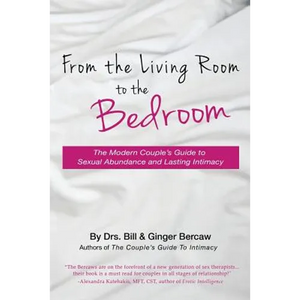From the Living Room to the Bedroom: The Modern Couple's Guide to Sexual Abundance and Lasting Intimacy - Paperback