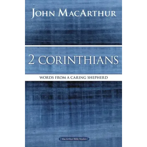 2 Corinthians: Words from a Caring Shepherd - Paperback
