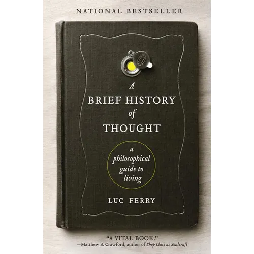 A Brief History of Thought: A Philosophical Guide to Living - Paperback