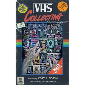 VHS Collecting: The Modern Relevance of Home Video - Paperback