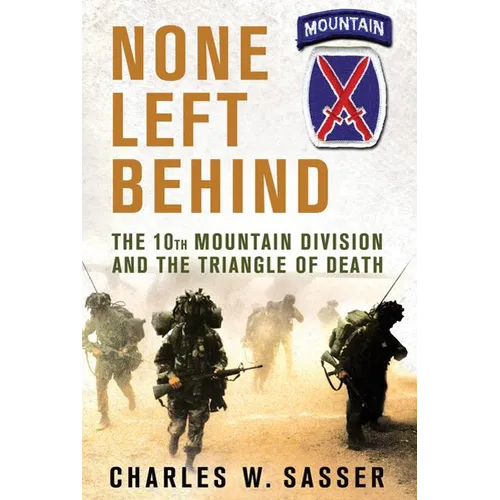 None Left Behind: The 10th Mountain Division and the Triangle of Death - Paperback