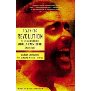 Ready for Revolution: The Life and Struggles of Stokely Carmichael (Kwame Ture) - Paperback