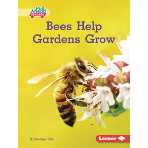 Bees Help Gardens Grow - Library Binding