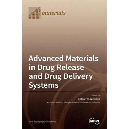 Advanced Materials in Drug Release and Drug Delivery Systems - Hardcover
