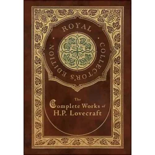 The Complete Works of H. P. Lovecraft (Royal Collector's Edition) (Case Laminate Hardcover with Jacket) - Hardcover