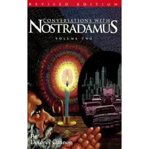 Conversations with Nostradamus: His Prophecies Explained - Paperback