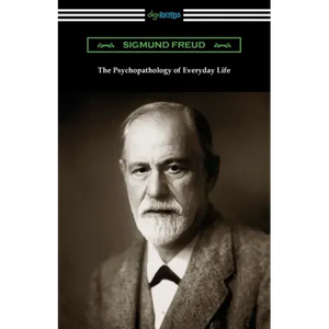 The Psychopathology of Everyday Life - Paperback