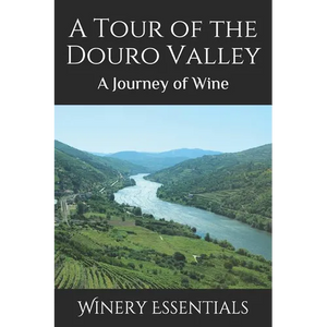 A Tour of the Douro Valley: A Journey of Wine - Paperback