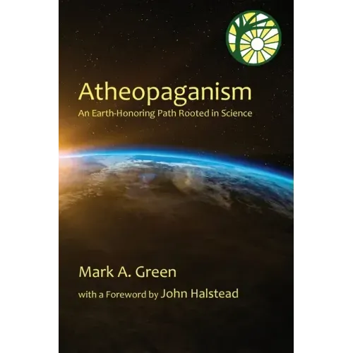 Atheopaganism: An Earth-honoring path rooted in science - Paperback