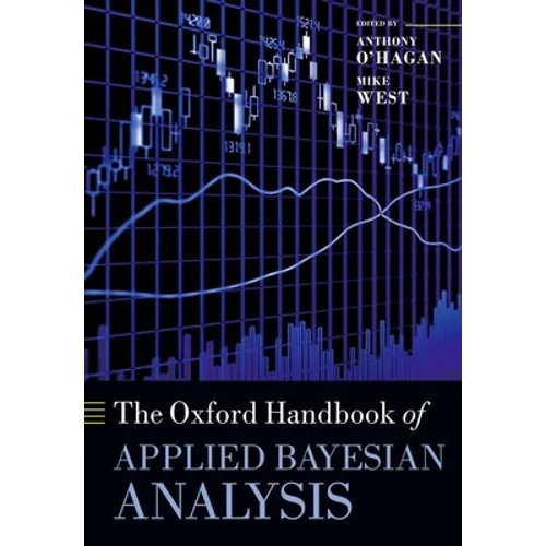 The Oxford Handbook of Applied Bayesian Analysis - Paperback