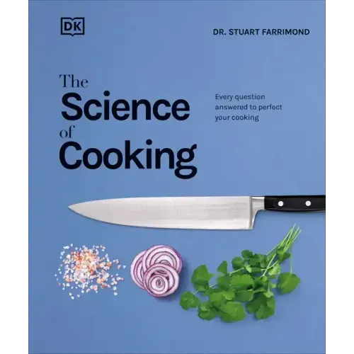 The Science of Cooking: Every Question Answered to Perfect Your Cooking - Hardcover