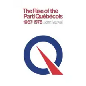 The Rise of the Parti Québécois, 1967-1976 - Paperback