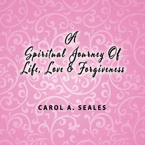 A Spiritual Journey of Life, Love and Forgiveness - Paperback