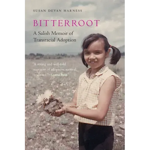 Bitterroot: A Salish Memoir of Transracial Adoption - Paperback