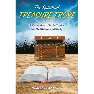 The Spiritual Treasure Trove: A Collection of Bible Topics for Meditation and Study - Paperback