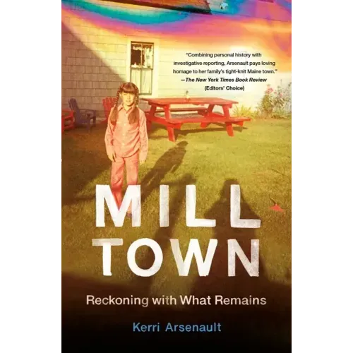 Mill Town: Reckoning with What Remains - Paperback
