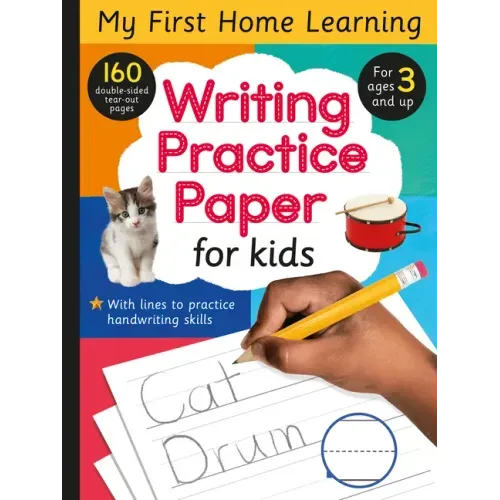 Writing Practice Paper for Kids: 160 Double-Sided Tear-Out Pages for Ages 3 and Up! - Paperback