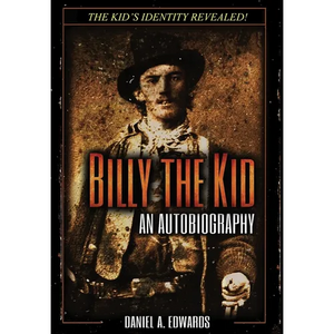 Billy the Kid: An Autobiograpy: The Story of Brushy Bill Roberts - Hardcover