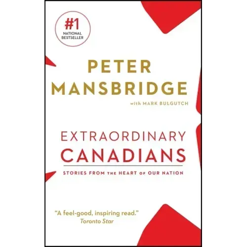 Extraordinary Canadians: Stories from the Heart of Our Nation - Paperback
