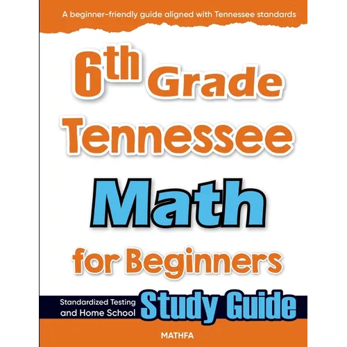 6th Grade Tennessee Math for Beginners: Standardized Testing and Home School Study Guide - Paperback