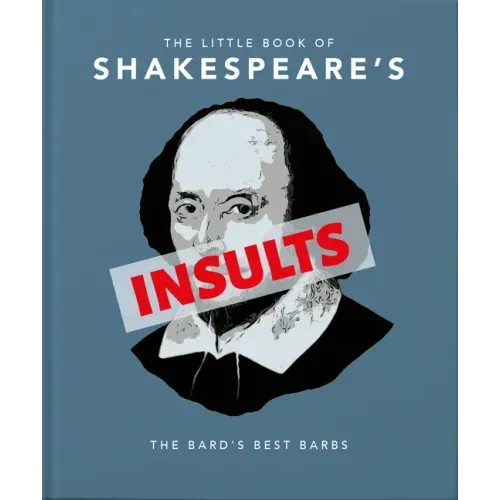 The Little Book of Shakespeare's Insults: The Bard's Best Barbs - Hardcover