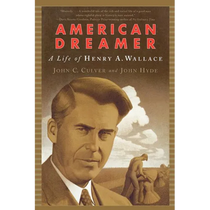 American Dreamer: The Life of Henry A. Wallace - Paperback