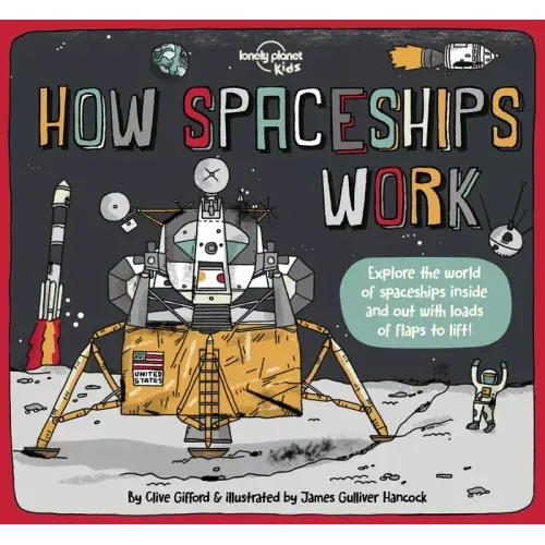 Lonely Planet Kids How Spaceships Work - Hardcover