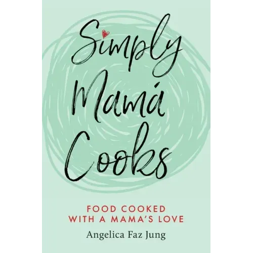 Simply Mamá Cooks - Paperback