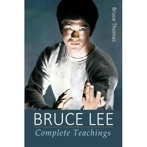 Bruce Lee: Complete Teachings - Paperback