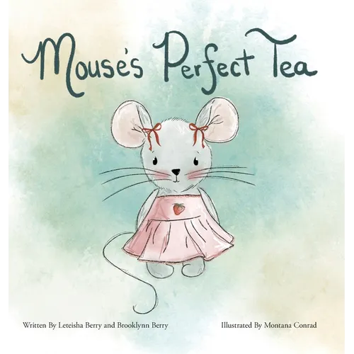 Mouse's Perfect Tea - Hardcover