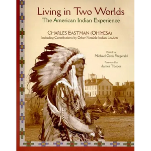 Living in Two Worlds: The American Indian Experience - Paperback