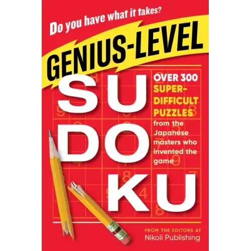 Genius-Level Sudoku: Over 300 Super-Difficult Puzzles from the Japanese Masters Who Invented the Game - Paperback
