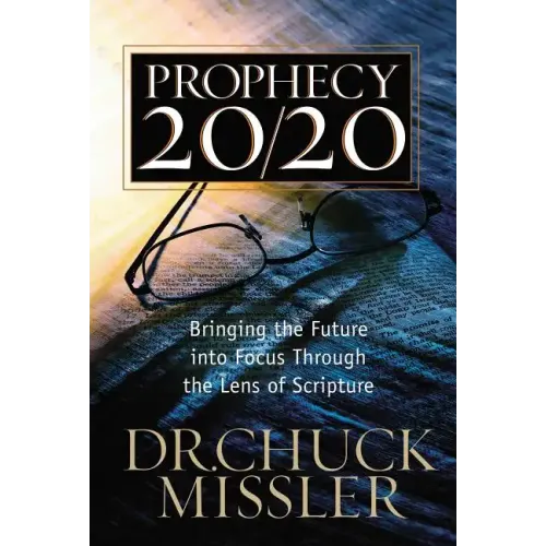 Prophecy 20/20: Profiling the Future Through the Lens of Scripture - Paperback