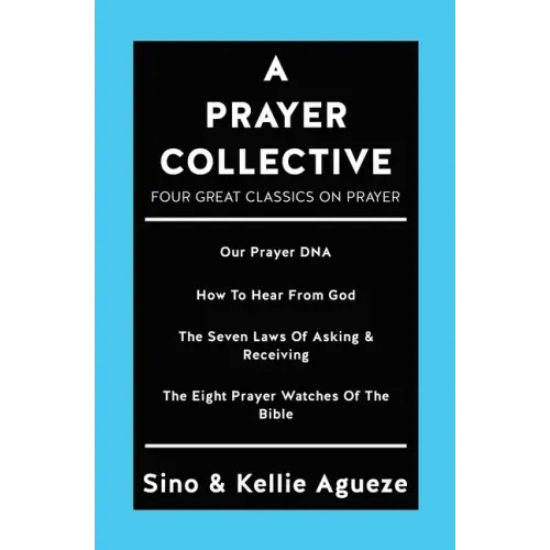 A Prayer Collective: Four Great Classics on Prayer - Paperback