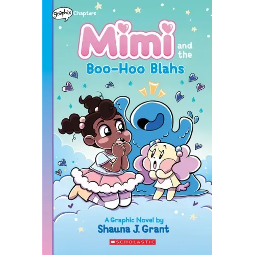 Mimi and the Boo-Hoo Blahs: A Graphix Chapters Book (Mimi #2) - Paperback
