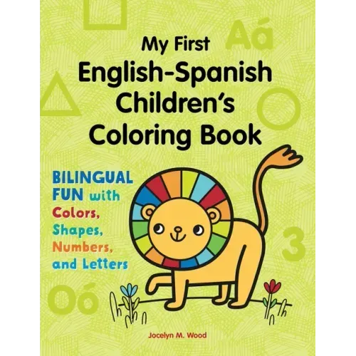 My First English-Spanish Children's Coloring Book: Bilingual Fun with Colors, Shapes, Numbers, and Letters - Paperback