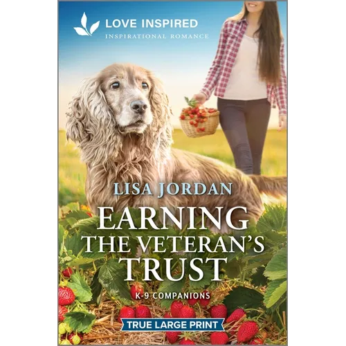 Earning the Veteran's Trust: An Uplifting Inspirational Romance - Paperback