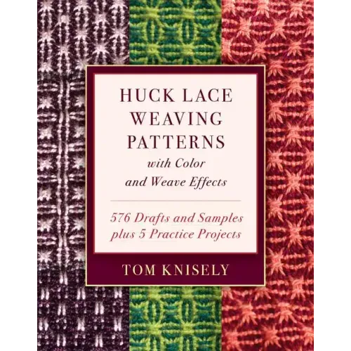 Huck Lace Weaving Patterns with Color and Weave Effects: 576 Drafts and Samples Plus 5 Practice Projects - Hardcover
