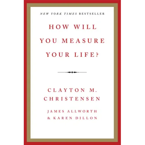How Will You Measure Your Life? - Hardcover