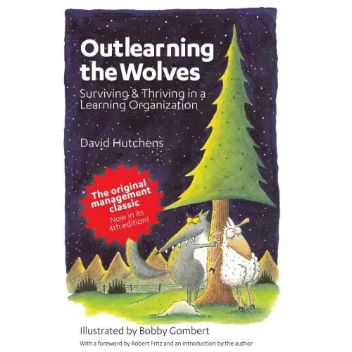 Outlearning the Wolves: Surviving and Thriving in a Learning Organization - Paperback