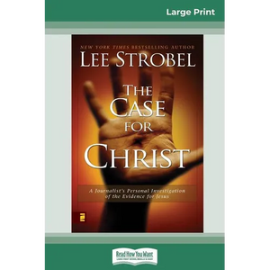 Case for Christ: A Journalists Personal Investigation of the Evidence for Jesus (16pt Large Print Edition) - Paperback