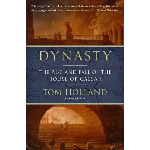 Dynasty: The Rise and Fall of the House of Caesar - Paperback